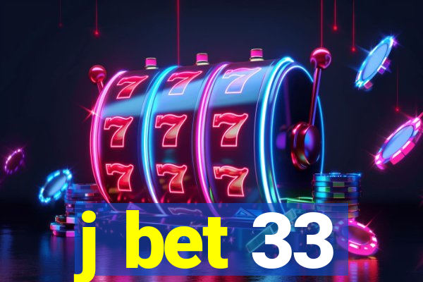 j bet 33